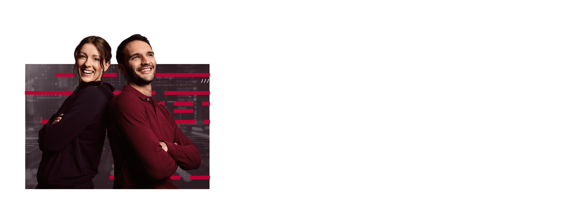 Two employees of a younger age stand back to back and smile, against a background with red and gray elements. They look confident and content.