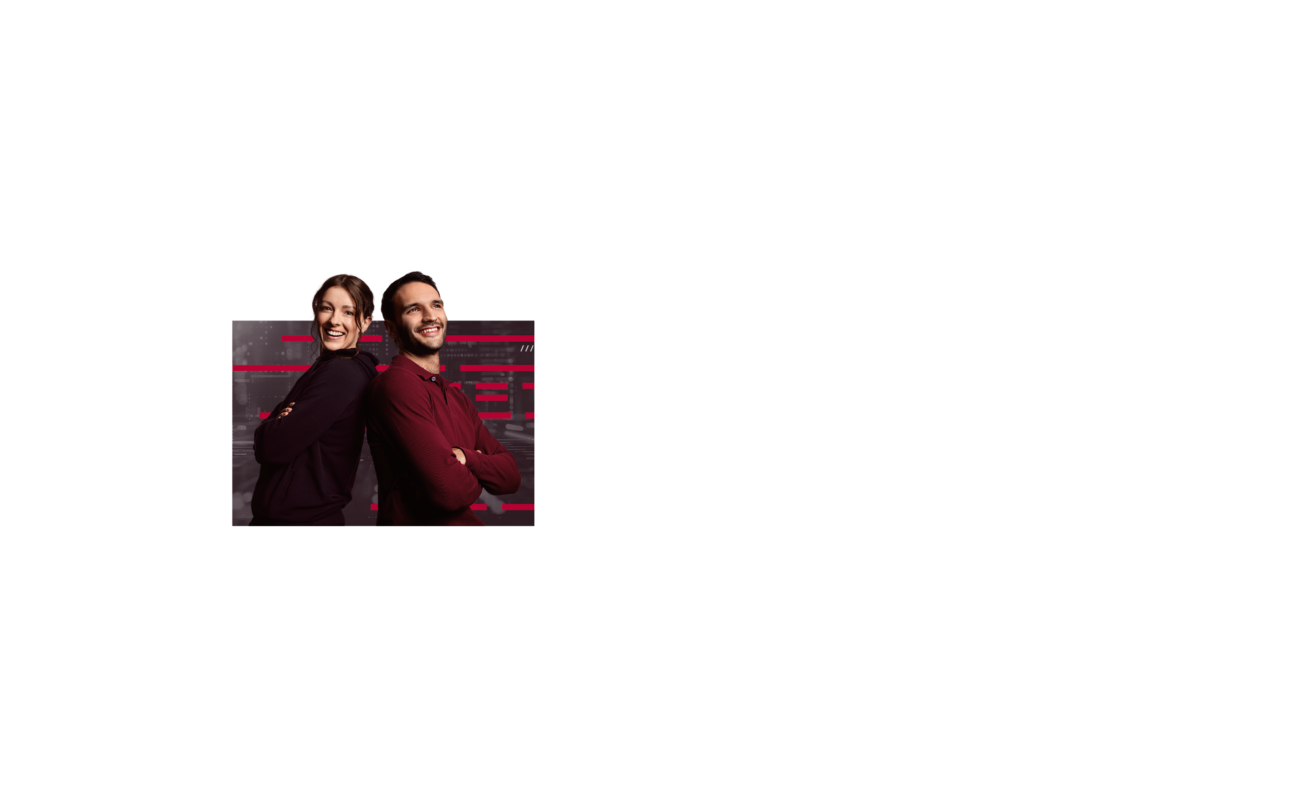 Two employees of a younger age stand back to back and smile, against a background with red and gray elements. They look confident and content.